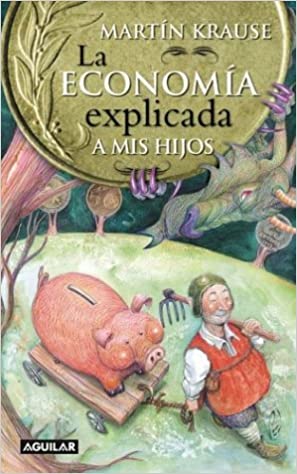 La Economía Explicada a mis Hijos